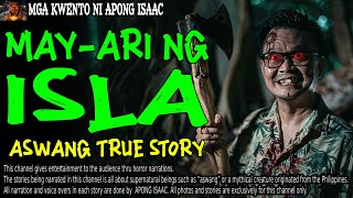 MAY-ARI NG ISLA | Kwentong Aswang | True Story