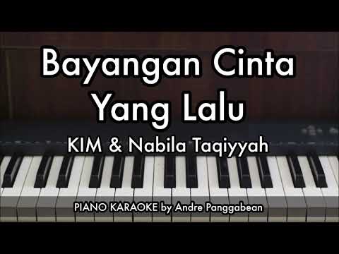 Bayangan Cinta Yang Lalu - KIM \u0026 Nabila Taqiyyah | Piano Karaoke by Andre Panggabean