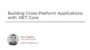 Course Preview: Building Cross-platform Applications with .NET Core