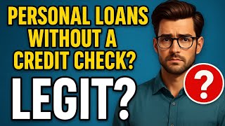 Personal Loans Without A Credit Check Are They Legit?