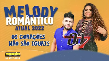 Banda 007 : Os Corações não são Iguais ( melody romântico)2023