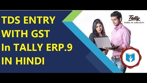 Tally ERP 9-TDS Entries with GST|Tally for GST Accounting Entries with TDS