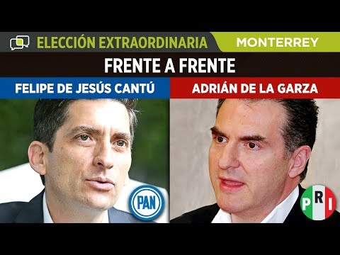 Adrián de la Garza y Felipe de Jesús Cantu | Elección Extraordinaria Monterrey