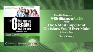 The 6 Most Important Decisions You'll Ever Make by Sean Covey