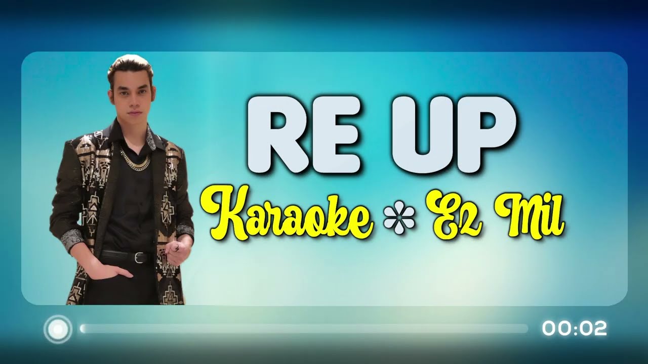 RE UP - Ez Mil (KARAOKE Version)