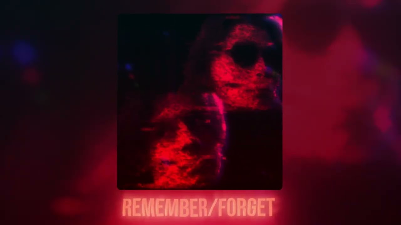 chorp, nxngrata – REMEMBER/FORGET