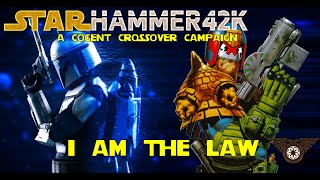 Starhammer 42k: Star Wars vs 40k COGENT | Episode 3 - I am the Law