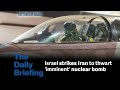 Day 616 - Israel strikes Iran to thwart 'imminent' nuclear bomb