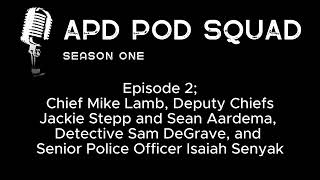 APD Pod Squad; Season 1, Episode 2