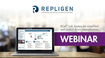 Webinar: XCell Lab System for Simplified and Scaled-down Intensification