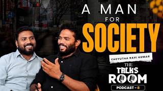 A MAN IN SOCIETY | RAVI KUMAR CHEYUTHA KAKINADA | ON THE TALKS ROOM | TELUGU PODCAST - 8