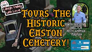 Historic Easton Cemetery Tour: The People Who Shaped Easton