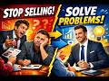 Stop Selling, Start Solving Problems | Sales Secret #viral