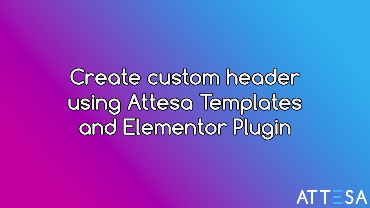 AttesaWP | Create custom header with Elementor