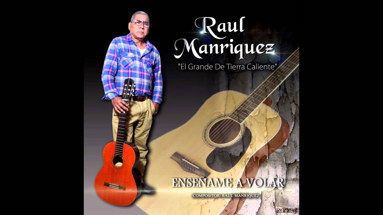 Enseñame A Volar - Raul Manriquez