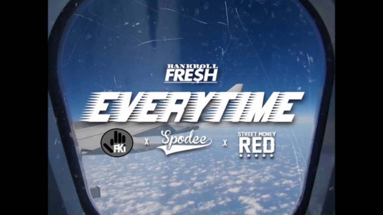 Bankroll Fresh - Everytime Feat. Spodee & Street Money Red [Chopped And Screwed]