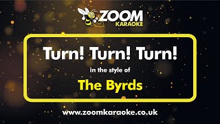 Video thumbnail of "The Byrds - Turn! Turn! Turn! - Karaoke Version from Zoom Karaoke"
