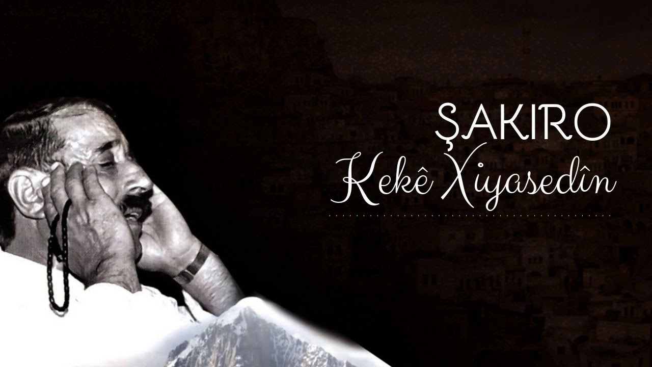 Şakiro Kekê Xiyasedîn YouTube