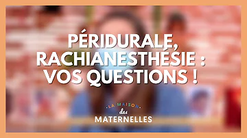 Quelle est la différence entre la rachianesthésie et la péridurale ?