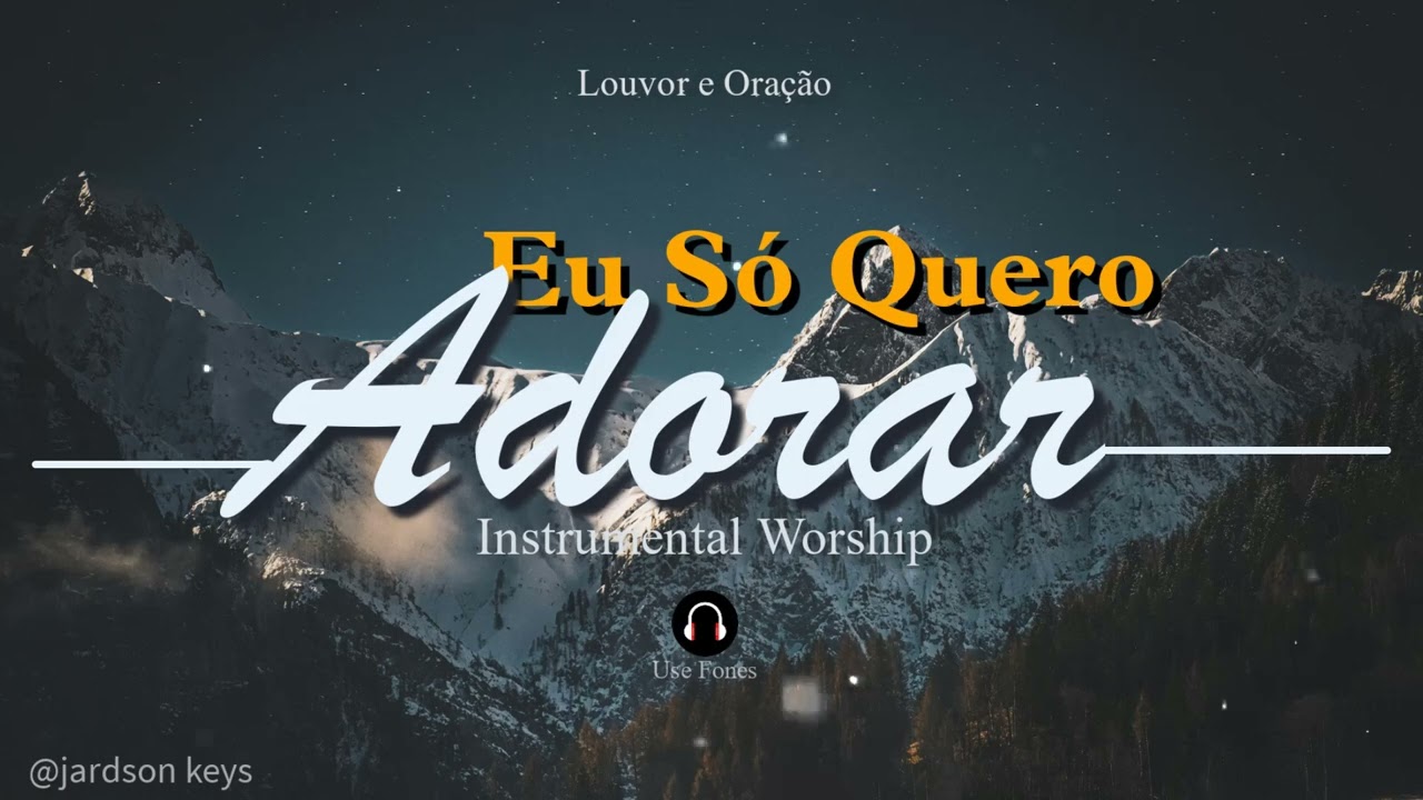 Fundo Musical Para Oração | EU SÓ QUERO ADORAR (Gerson Rufino) | PIANO Worship | 🎵