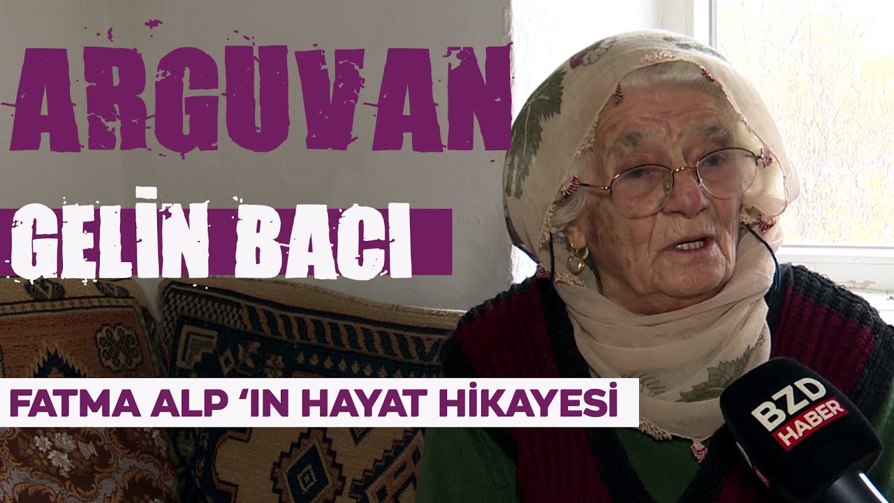 Fatma Alp'ın - Hayat Hikayesi / Arguvan Gelin Bacı