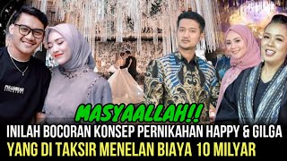 FANTASTIS- Di Taksir Menelan Biaya 10 Milyar, Inilah Bocoran Konsep Pernikahan Happy & Gilga