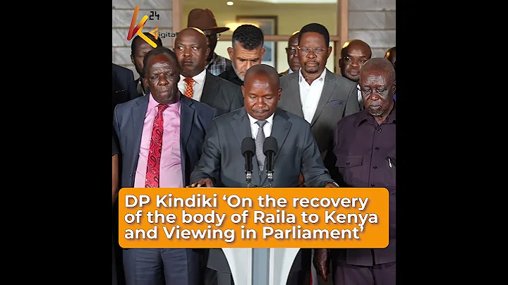 DP Kindiki 'On the recovery of the body of Raila to Kenya and viewing in parliament'