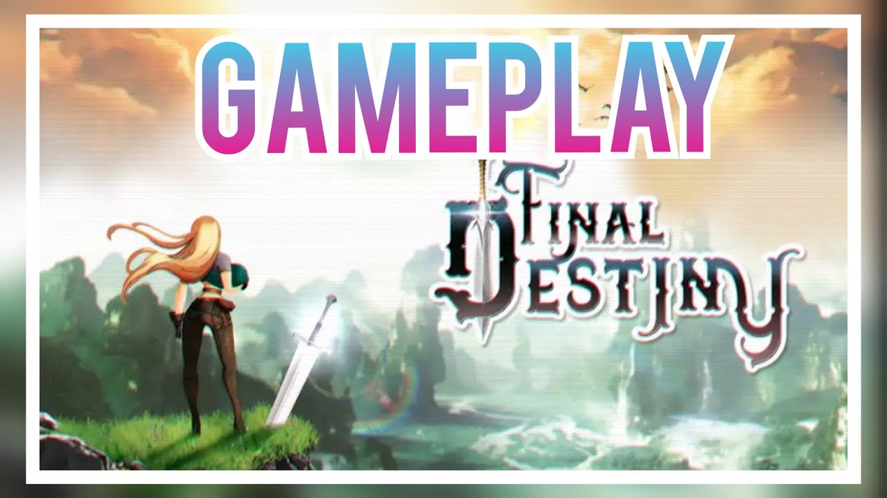 FINAL DESTINY GAMEPLAY. YouTube