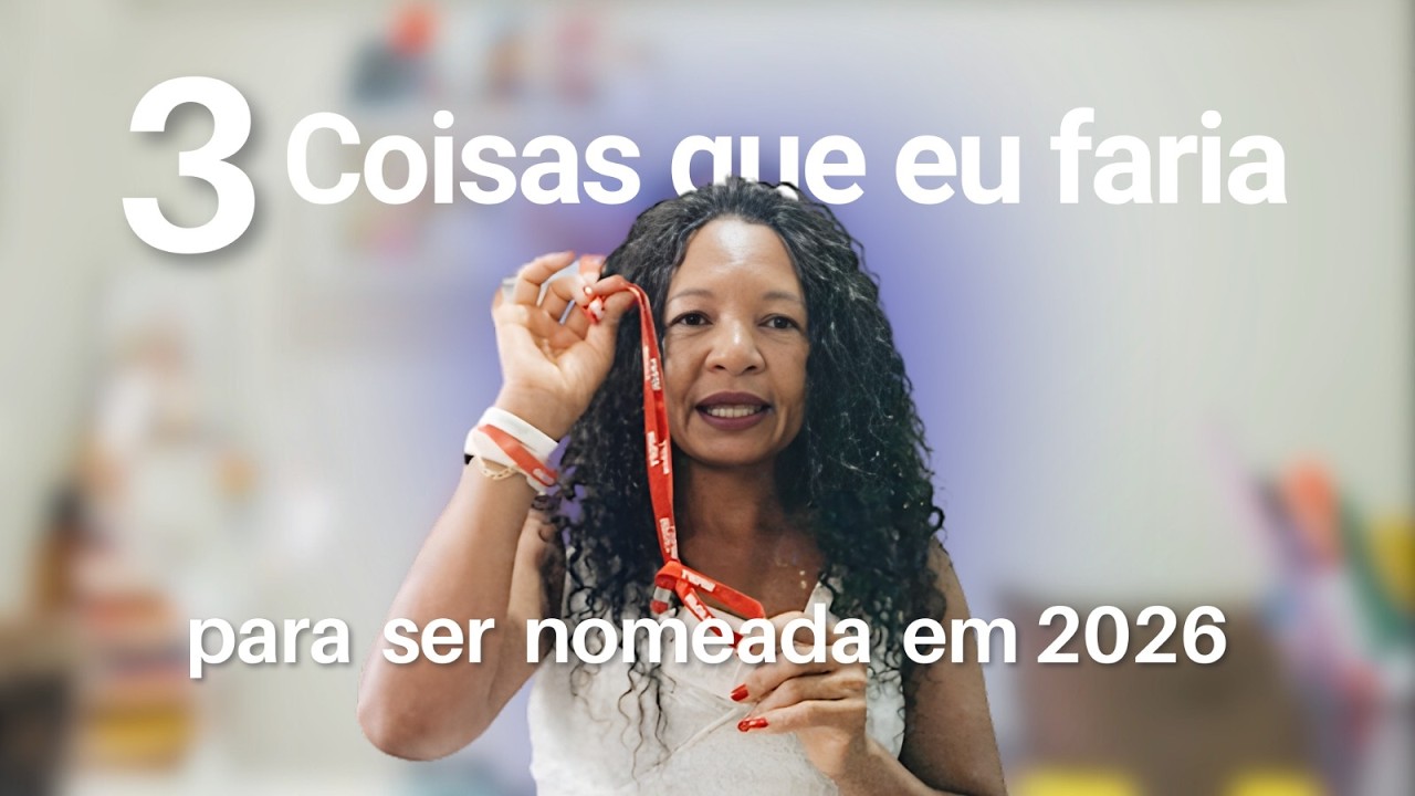 3 coisas eu EU FARIA pra ser NOMEADA em 2026