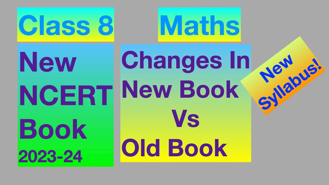 NCERT New Maths Book Class 8 Rationalised 2023 24 Old Book Vs New NCERT New Maths Book Class 8 Rationalised 2023 24 Old Book Vs New