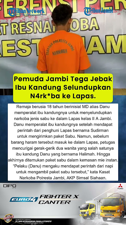 Pemuda Jambi Tega Jebak Ibu Kandung Selundupkan N4rk*ba ke Lapas