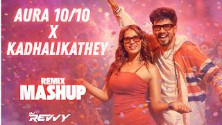 Aura 1010 X Kadhalikathey - Mashup Mix Dj Revvy Download Link