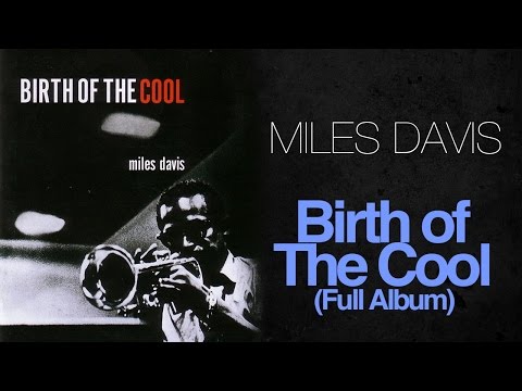 Miles Davis - Birth Of The Cool (1957 Full Album)