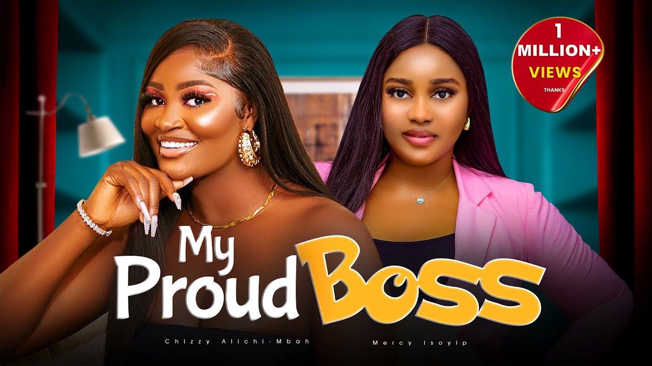 MY PROUD BOSS   Nigerian Movies 2024 Latest Full Movies