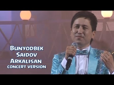 Bunyodbek Saidov - Arkalisan (concert version)