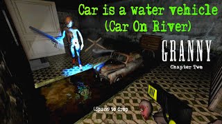 Granny Chapter Two PC New Update - Car is a water vehicle (Car On River)