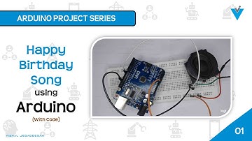 Arduino Project Series #1 - Happy Birthday Song with Speaker