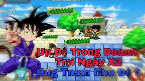 Ngọc Rồng Online | Up Đệ Trong Doanh Trại Ngày x2 ... Bug Tnsm Đệ Tử ?