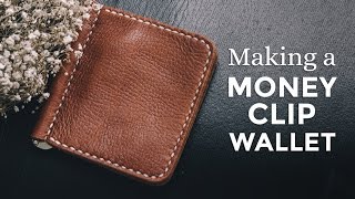 Making a Leather Money Clip Wallet ⧼Week 11/52⧽