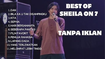 BEST OF SHEILA ON 7 - UNTUK MENEMANIMU BEKERJA / DI PAGI HARI / TANPA IKLAN