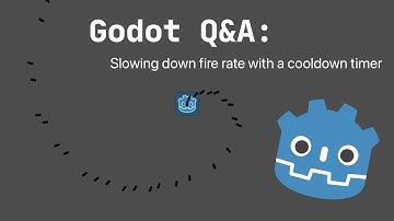 Godot Q&A: Slowing down bullet fire rate with a cooldown timer