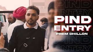 PREM DHILLON  Pind Entry | 2021