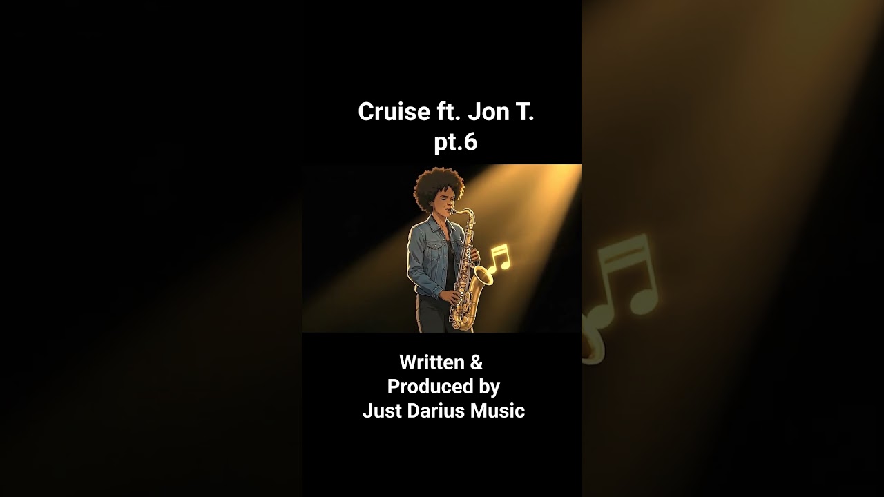 Cruise ft. Jon T pt.7  