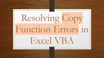 Resolving Copy Function Errors in Excel VBA
