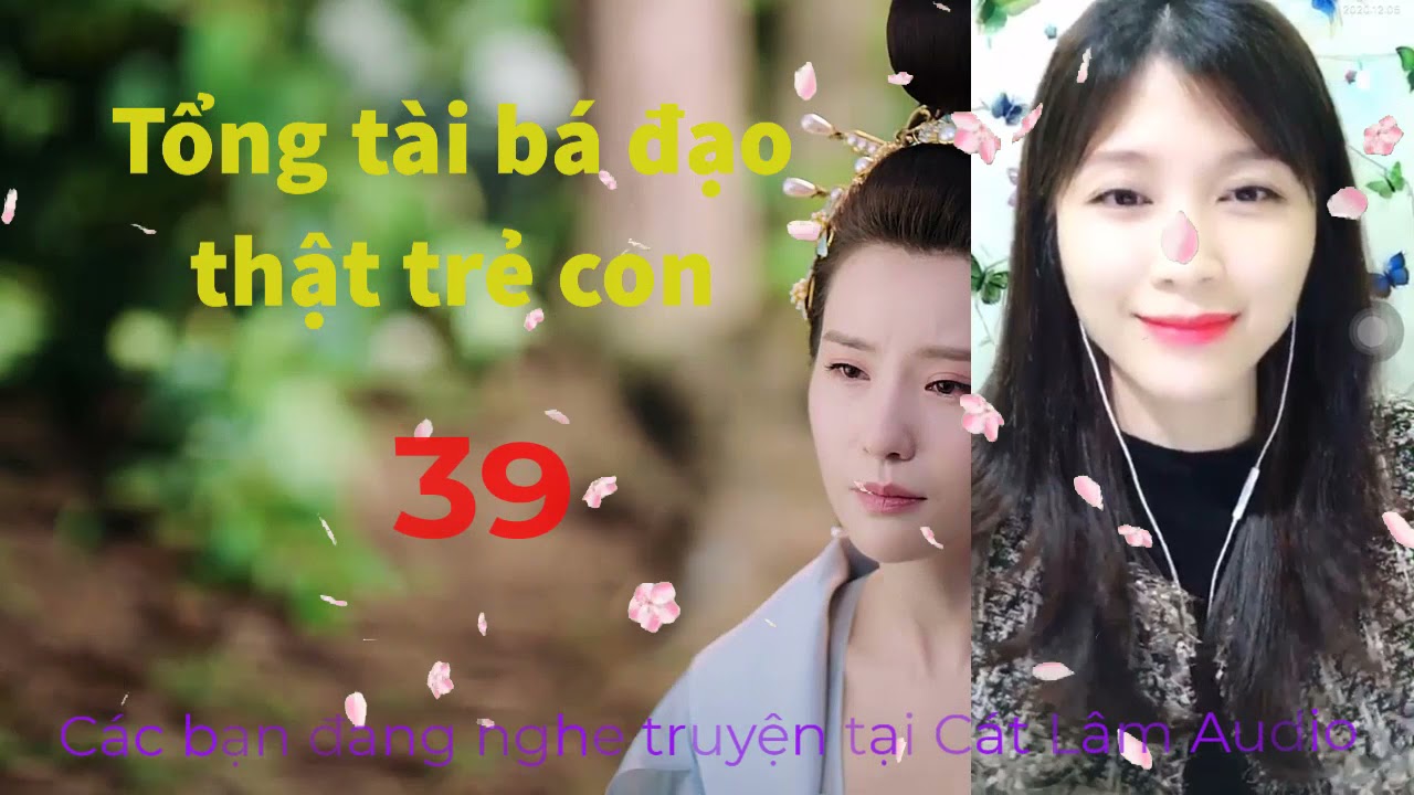 Tổng tài bá đạo thật trẻ con – Tô Lạc Ly – Ôn Khanh Mộ Tập 39 - youtube