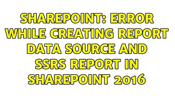Sharepoint: Error while creating Report Data Source and SSRS Report in SharePoint 2016