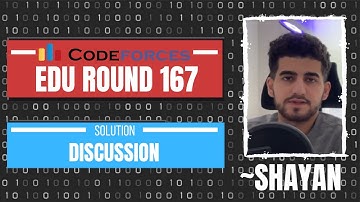 #Codeforces Educational Round 167 Solution Discussion (with Shayan)
