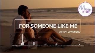 For Someone like Me - Victor Lundberg FEAT. ROBIN ÖMAN [Lyrics, HD] Acoustic Music, Romantic music