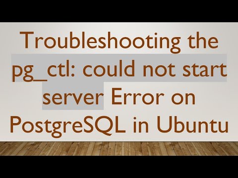 Troubleshooting the pg_ctl: could not start server Error on PostgreSQL in Ubuntu