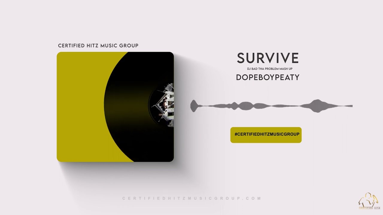 DopeBoyPeaty - "Survive" (DJ BAD THA PROBLEM Mash Up)